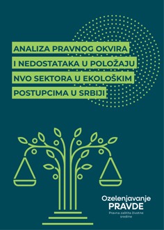Analiza pravnog okvira i nedostataka u položaju nvo sektora u ekološkim postupcima u Srbiji